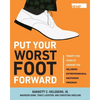 Put Your Worst Foot Forward: Twenty-Five Years of Growing the Helzberg Entrepreneurial Mentoring Program - Paperback