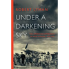 Under A Darkening Sky: The American Experience in Nazi Europe: 1939-1941 - Paperback