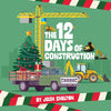 The 12 Days of Construction - Hardcover