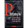 The Pirates of Colonial North Carolina - Paperback