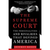 The Supreme Court: The Personalities and Rivalries That Defined America - Paperback