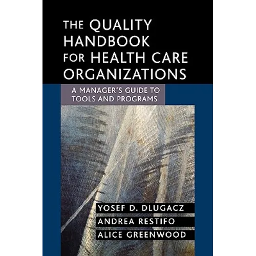 The Quality Handbook for Health Care Organizations: A Manager's Guide to Tools and Programs - Paperback