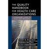 The Quality Handbook for Health Care Organizations: A Manager's Guide to Tools and Programs - Paperback