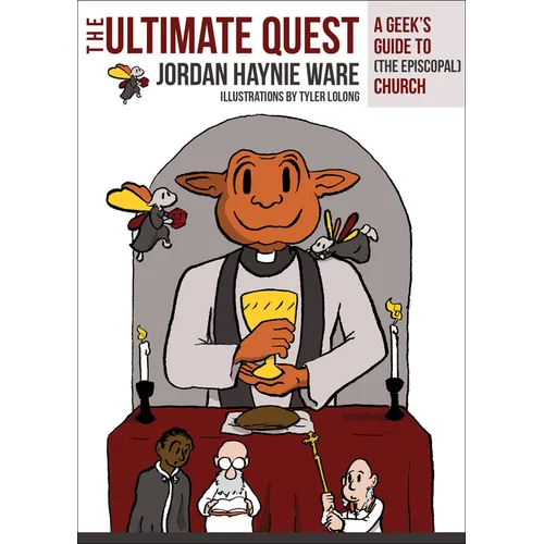 The Ultimate Quest: A Geek's Guide to (the Episcopal) Church - Paperback