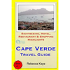 Cape Verde Travel Guide: Sightseeing, Hotel, Restaurant & Shopping Highlights - Paperback
