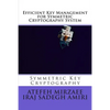 Efficient Key Management for Symmetric Cryptography System - Paperback