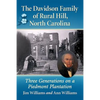 The Davidson Family of Rural Hill, North Carolina: Three Generations on a Piedmont Plantation - Paperback