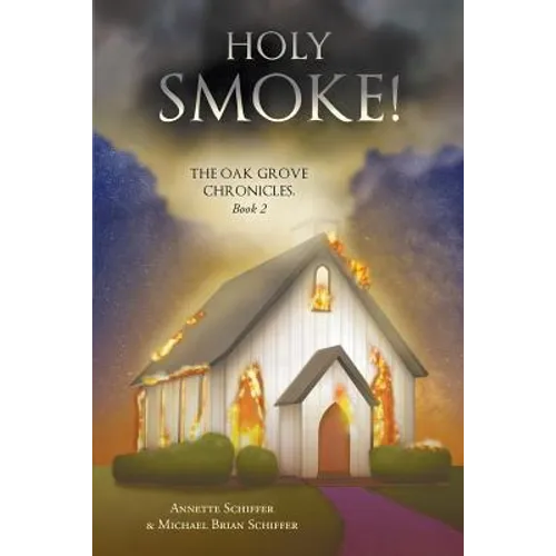 Holy Smoke!: The Oak Grove Chronicles: Book 2 - Paperback