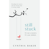 Still Stuck: It's not a mystery. It's your mindset. Revealing the mystery and the missing steps to lasting change. - Paperback