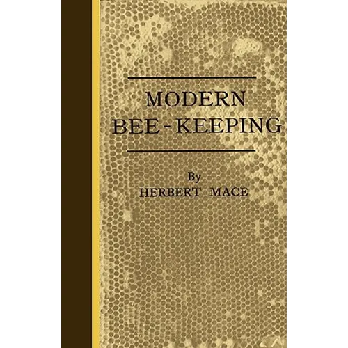 Modern Bee-Keeping - Hardcover