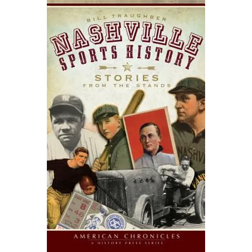 Nashville Sports History: Stories from the Stands - Hardcover