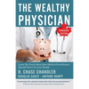 The Wealthy Physician - Canadian Edition: Learn The Truth About How Medical Practitioners Should Protect & Grow Wealth - Paperback