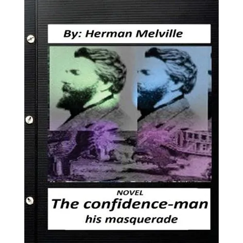 The confidence-man: his masquerade. NOVEL By Herman Melville (Original Version) - Paperback