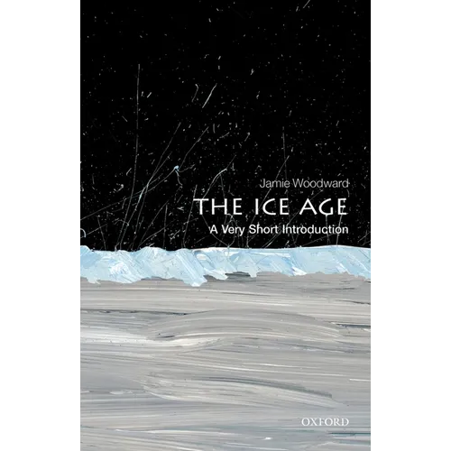 The Ice Age: A Very Short Introduction - Paperback