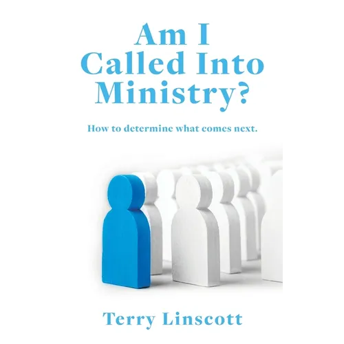 Am I Called Into Ministry?: How to determine what comes next. - Paperback