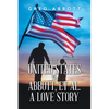 The United States Vs. Abbott, Et Al. a Love Story - Paperback
