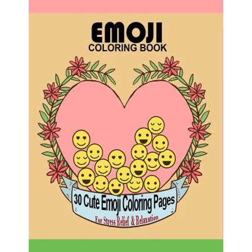 Emoji Coloring Book: 30 Cute Emoji Coloring Pages For Stress Relief & Relaxation Large 8.5" x 11" Big Book - Paperback