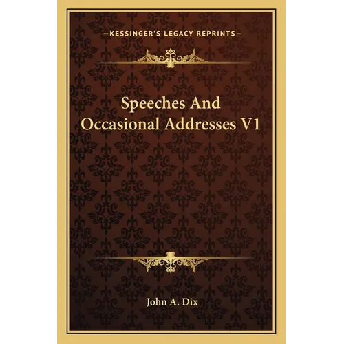 Speeches and Occasional Addresses V1 - Paperback