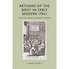 Artisans of the Body in Early Modern Italy: Identities, Families and Masculinities - Paperback