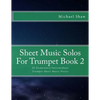 Sheet Music Solos For Trumpet Book 2: 20 Elementary/Intermediate Trumpet Sheet Music Pieces - Paperback