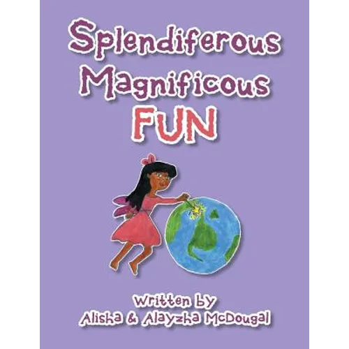 Splendiferous Magnificous Fun - Paperback
