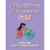 Splendiferous Magnificous Fun - Paperback
