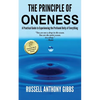 The Principle of Oneness: A Practical Guide to Experiencing the Profound Unity of Everything - Paperback