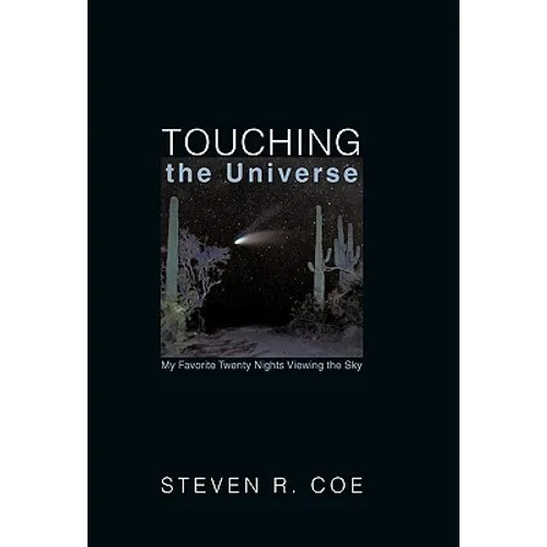 Touching the Universe: My Favorite Twenty Nights Viewing the Sky - Paperback