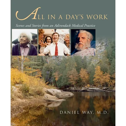 All in a Day's Work: Scenes and Stories from an Adirondack Medical Practice - Paperback