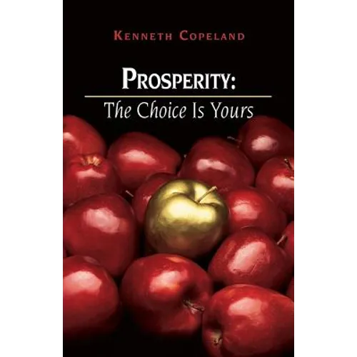 Prosperity: The Choice Is Yours - Paperback