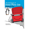 The Adventures of Snow Plow Joe - Hardcover