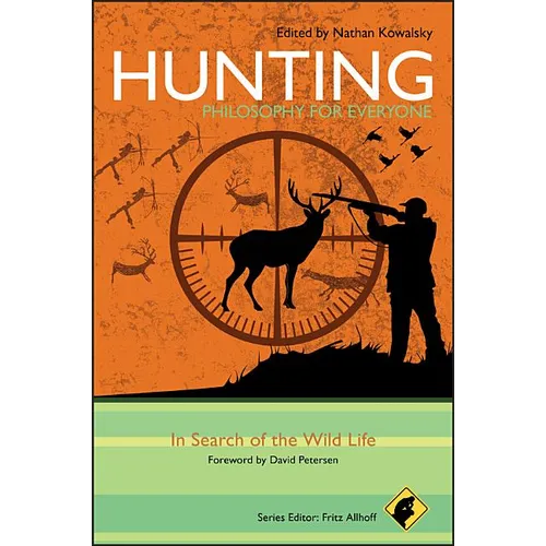 Hunting - Philosophy for Everyone: In Search of the Wild Life - Paperback