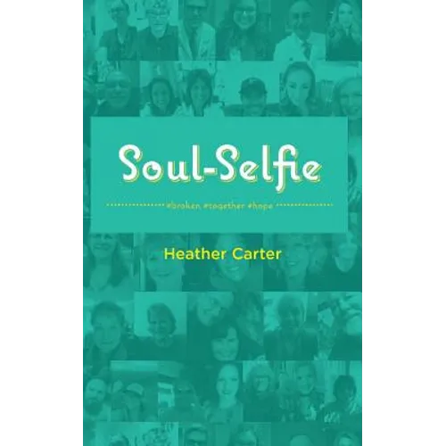 Soul-Selfie: #broken #together #hope - Paperback