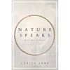 Nature Speaks: May We Listen - Paperback