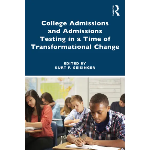 College Admissions and Admissions Testing in a Time of Transformational Change - Paperback