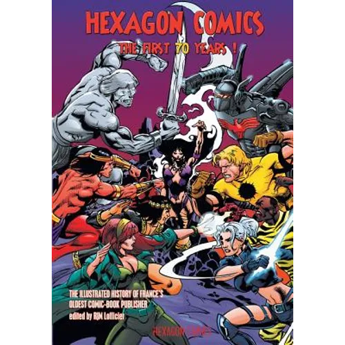 Hexagon Comics: The First 70 Years!: The Illustrated History of France's Oldest Comic-Book Publisher - Paperback