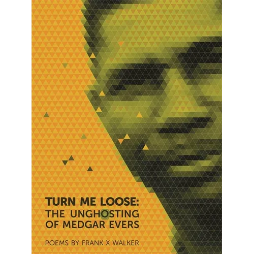 Turn Me Loose: The Unghosting of Medgar Evers - Paperback