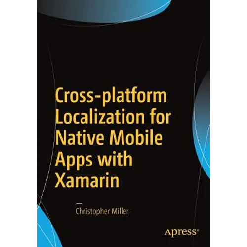 Cross-Platform Localization for Native Mobile Apps with Xamarin - Paperback