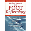Healing Yourself with Foot Reflexology, Revised and Expanded: All-Natural Relief for Dozens of Ailments - Paperback