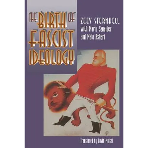 The Birth of Fascist Ideology: From Cultural Rebellion to Political Revolution - Paperback