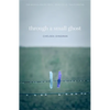 Through a Small Ghost: Poems - Paperback