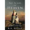 No Scars in Heaven: A family's 1000-year commitment to God - Paperback