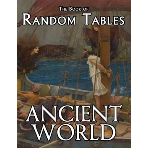 The Book of Random Tables: Ancient World: 29 D100 Random Tables for Tabletop Role-Playing Games - Paperback