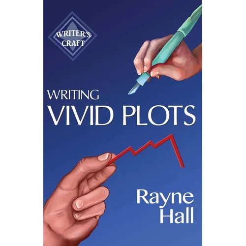 Writing Vivid Plots: Professional Techniques for Fiction Authors - Paperback