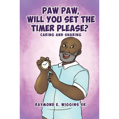 Paw Paw, Will You Set The Timer Please? - Paperback