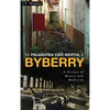 The Philadelphia State Hospital at Byberry: A History of Misery and Medicine - Hardcover