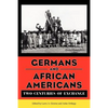 Germans and African Americans: Two Centuries of Exchange - Paperback