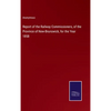 Report of the Railway Commissioners, of the Province of New-Brunswick, for the Year 1858 - Hardcover