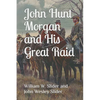 John Hunt Morgan and His Great Raid - Paperback