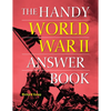 The Handy World War II Answer Book - Hardcover